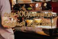 Spanish adjectives list: over 100 common adjectives in Spanish