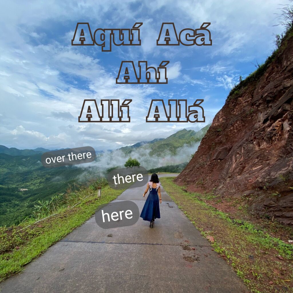 Aquí vs Acá vs Ahí vs Allí vs Allá: Here and There in Spanish