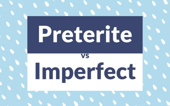 Preterite Vs Imperfect: An Anti-confusion Guide