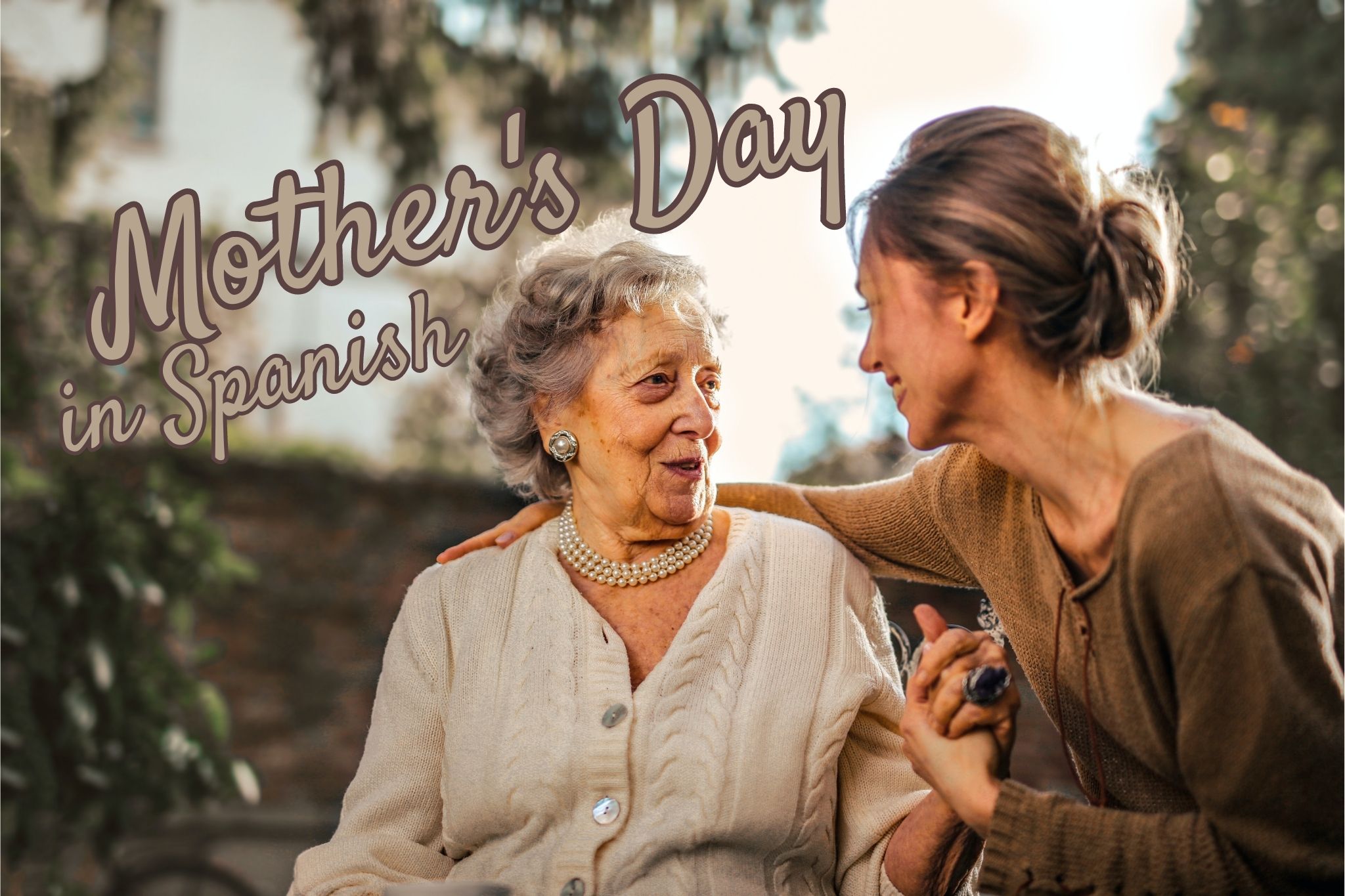 Happy Mother’s Day in Spanish All the details for Latin America