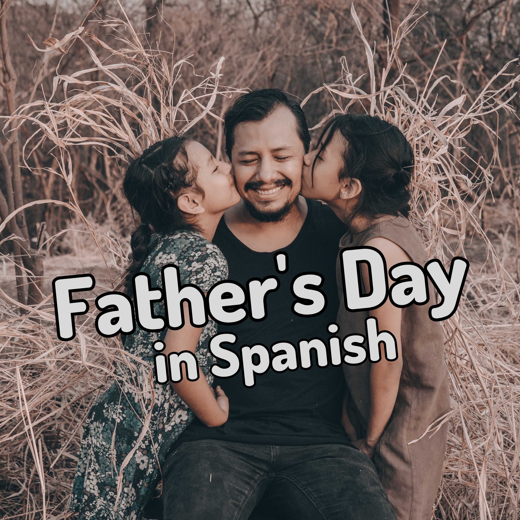 How Do U Spell Happy Father S Day In Spanish