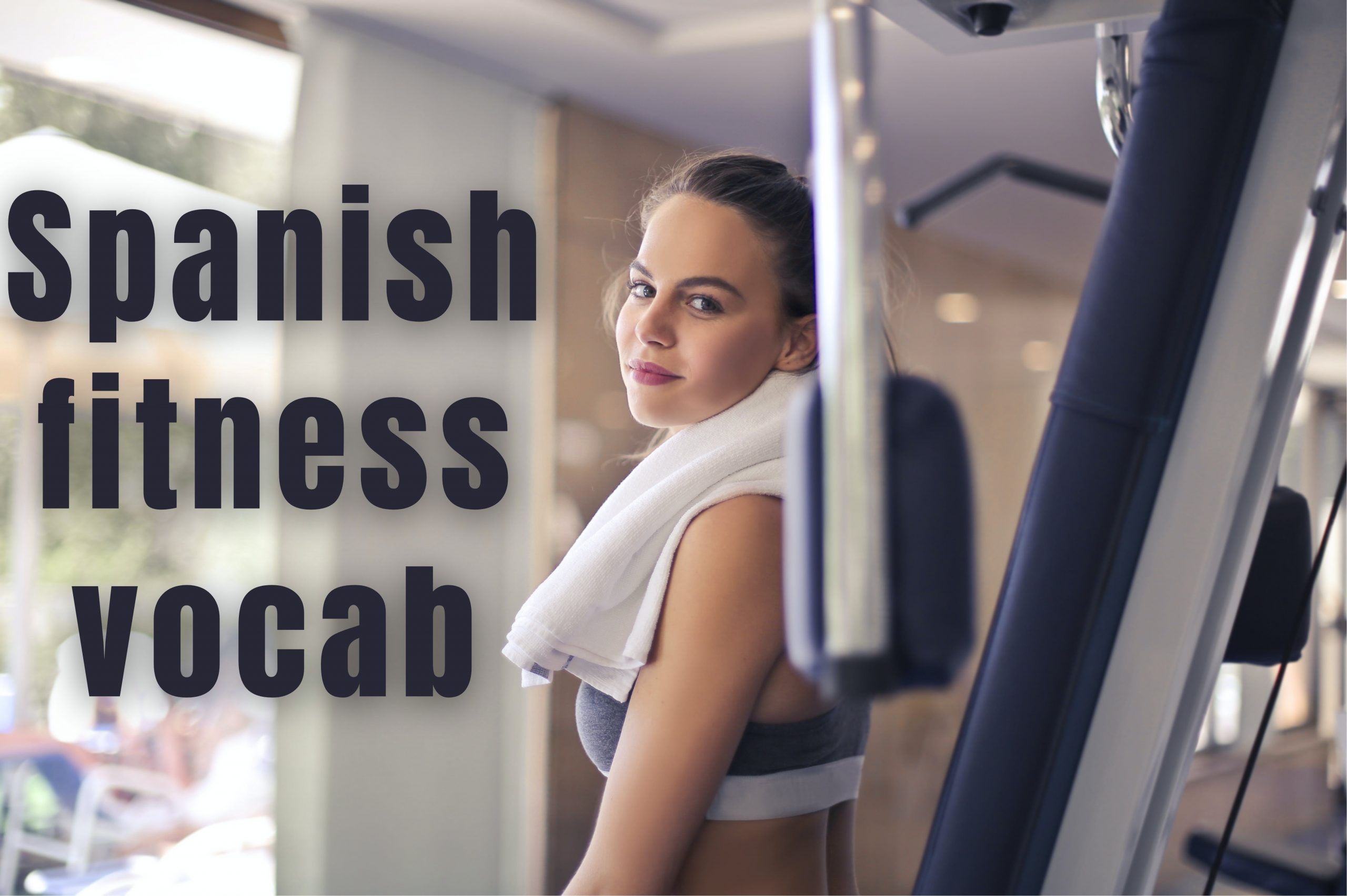 Let's learn all the Spanish fitness vocab for working out at the gym!