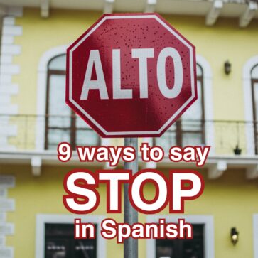 Stop in Spanish: 9 different ways to say Stop