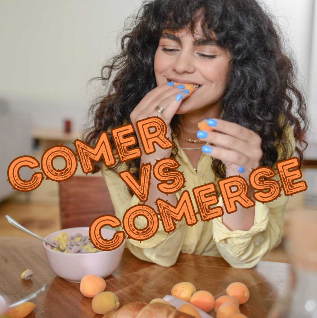 Comer vs Comerse: Telling these two verbs apart