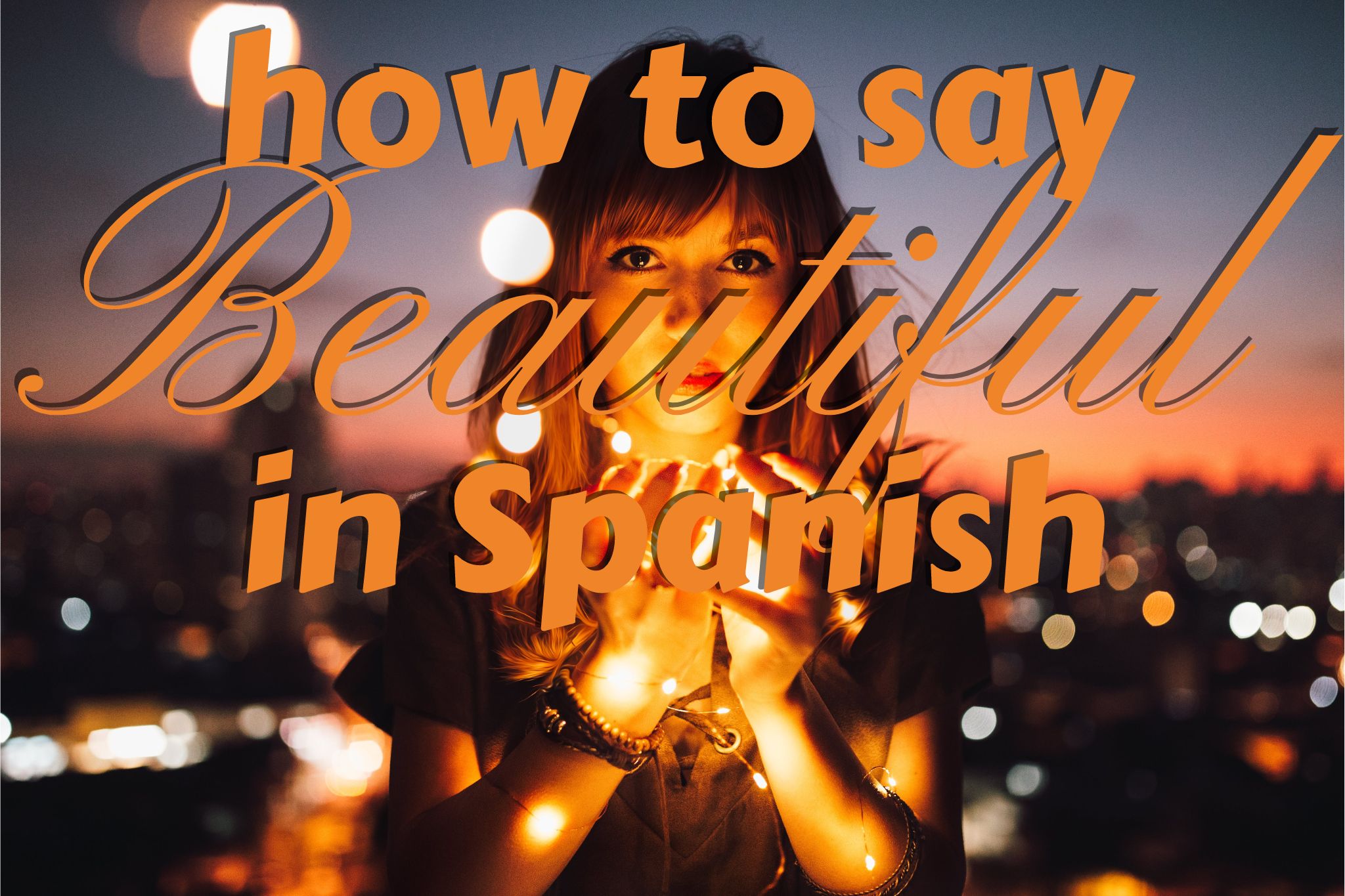 How to say Beautiful in Spanish