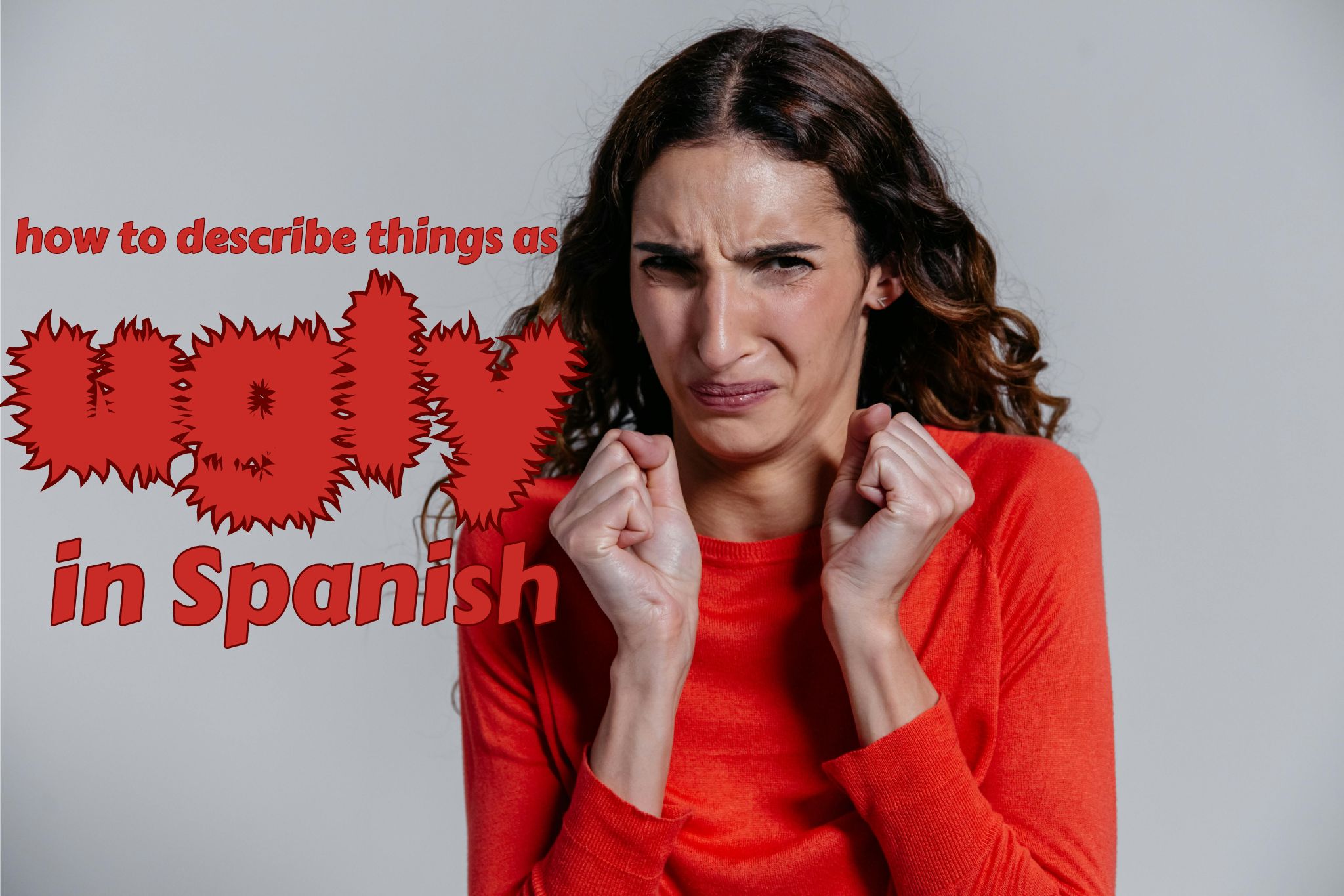 How to describe things as Ugly in Spanish