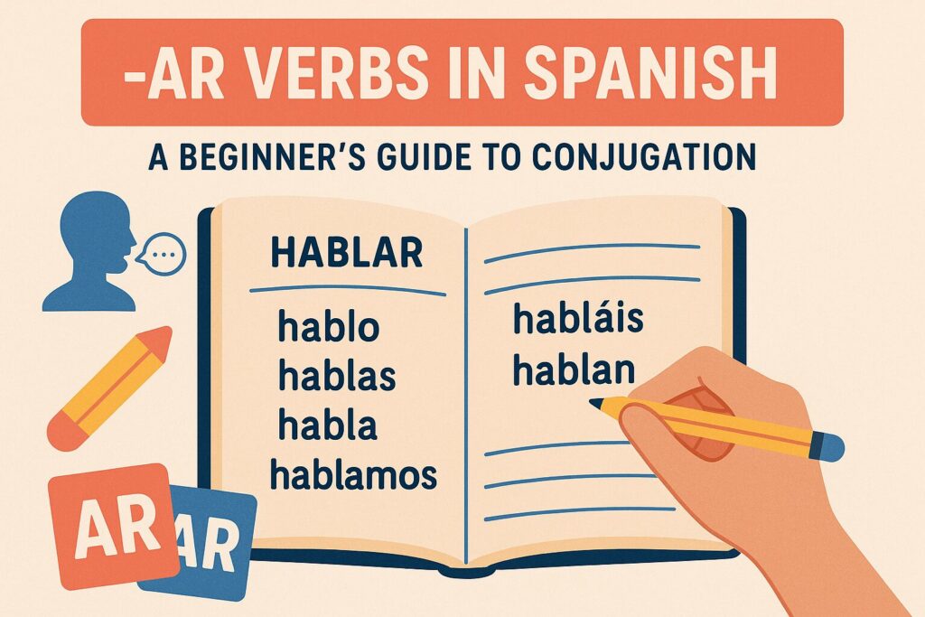 AR verbs in Spanish, a Beginner's guide to conjugation