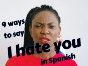 9 ways to say I hate you in Spanish