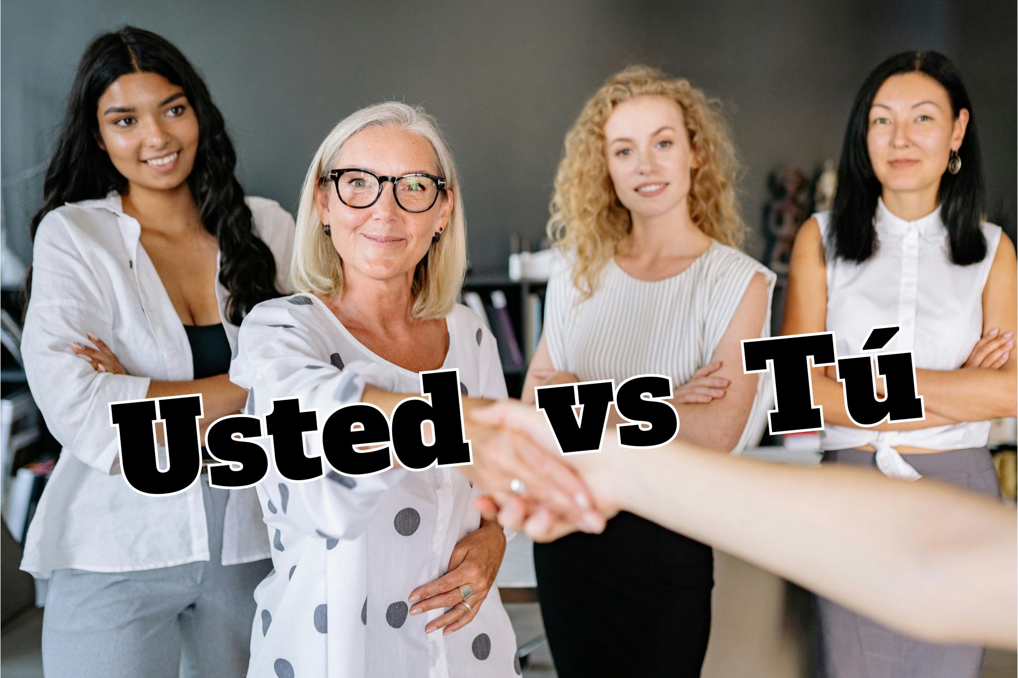 Should you use Usted vs Tú in Spanish with these women?